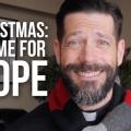 Fr. Mike Schmitz – Ascension Presents – Christmas – A Time for Hope