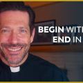 Fr. Mike Schmitz – Ascension Presents – Starting 2023 with the End in Mind
