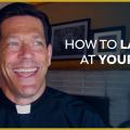 Fr. Mike Schmitz – Ascension Presents – Why It’s Important to Laugh at Yourself